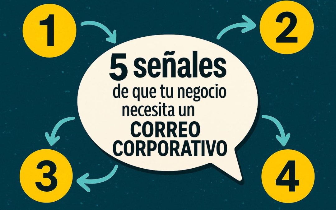 5 señales de que tu negocio necesita un correo corporativo YA